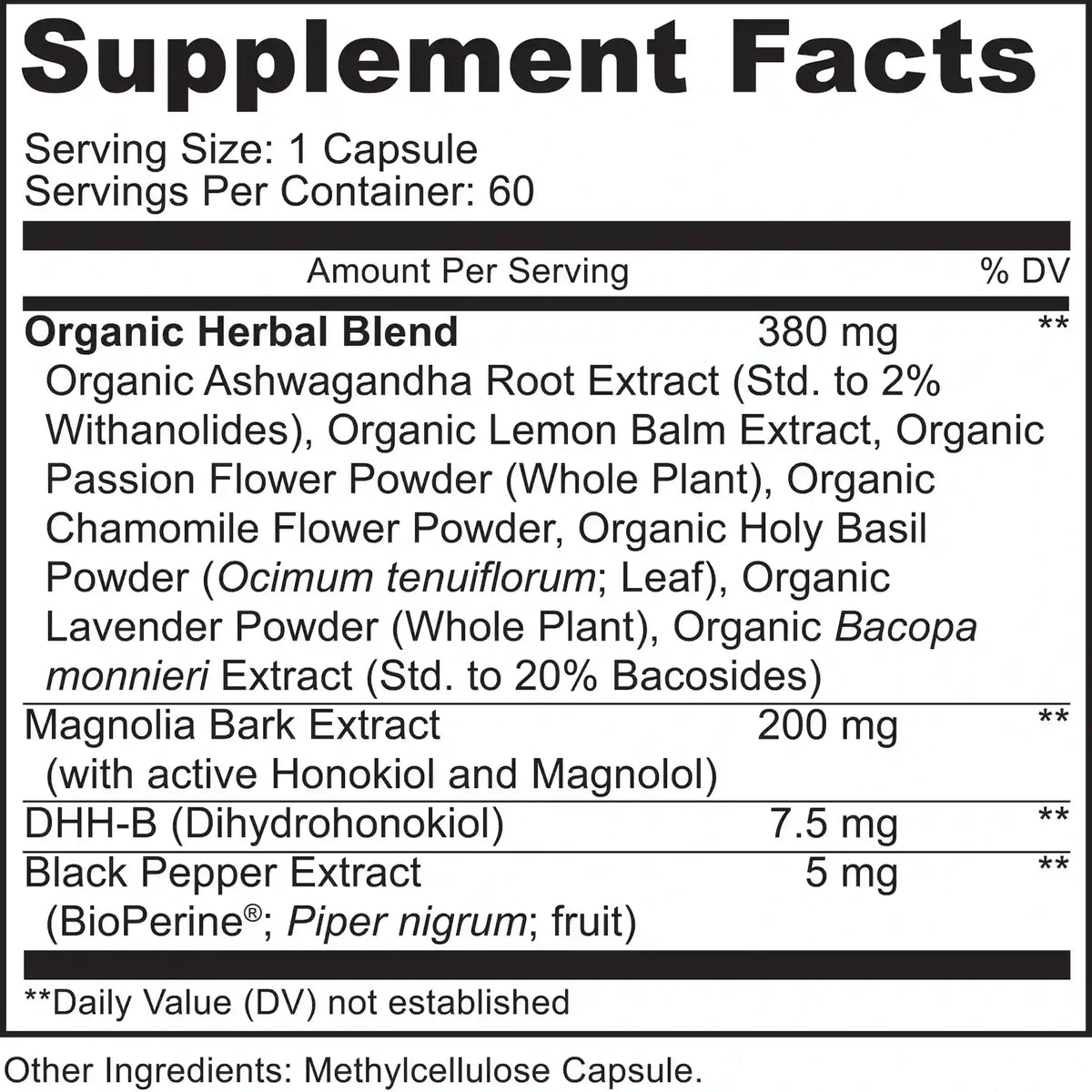Supplement facts: 200 mg of magnolia bark extract, 5 mg of black pepper extract, organic herbal blend. 